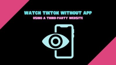 Watch Tik Tok Without App An Easy Guide For Everyone